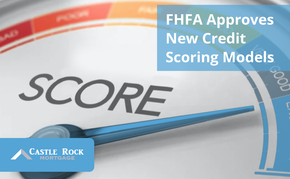 FHFA Approves Use of New Credit Scoring Models