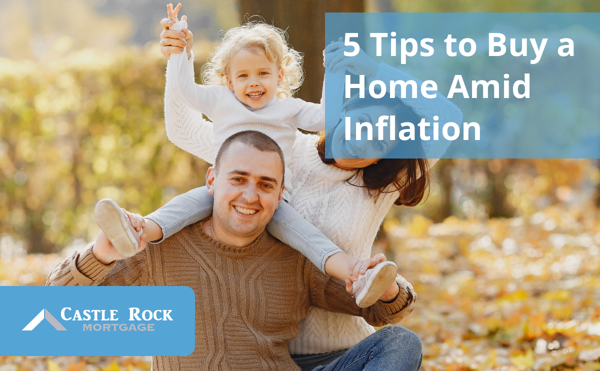 5 Tips to Buy a Home Amid Inflation and High Mortgage Rates