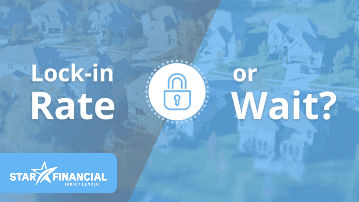 Should You Lock in Your Rate? - Star Financial