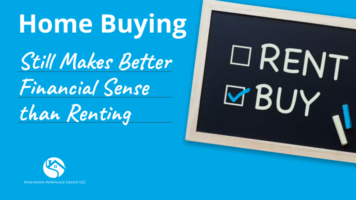 Why Buying A Home Still Makes Better Financial Sense Than Renting