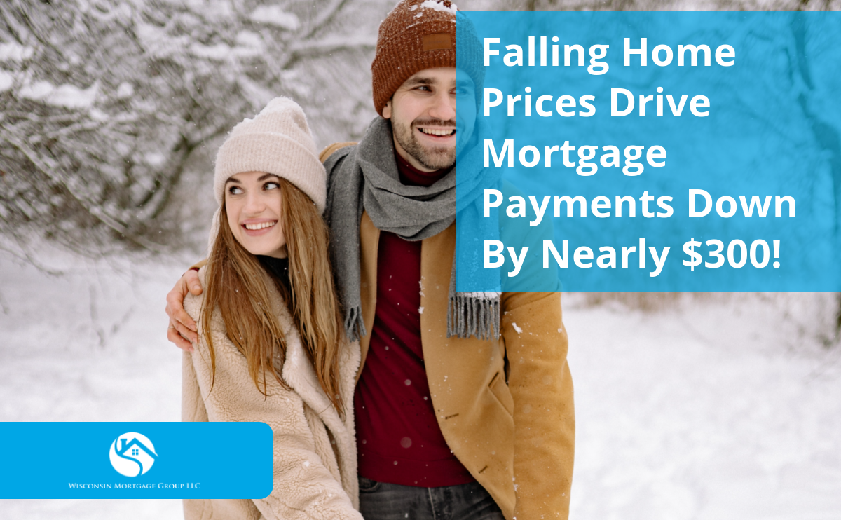 Monthly Mortgage Payments Have Decreased by $300