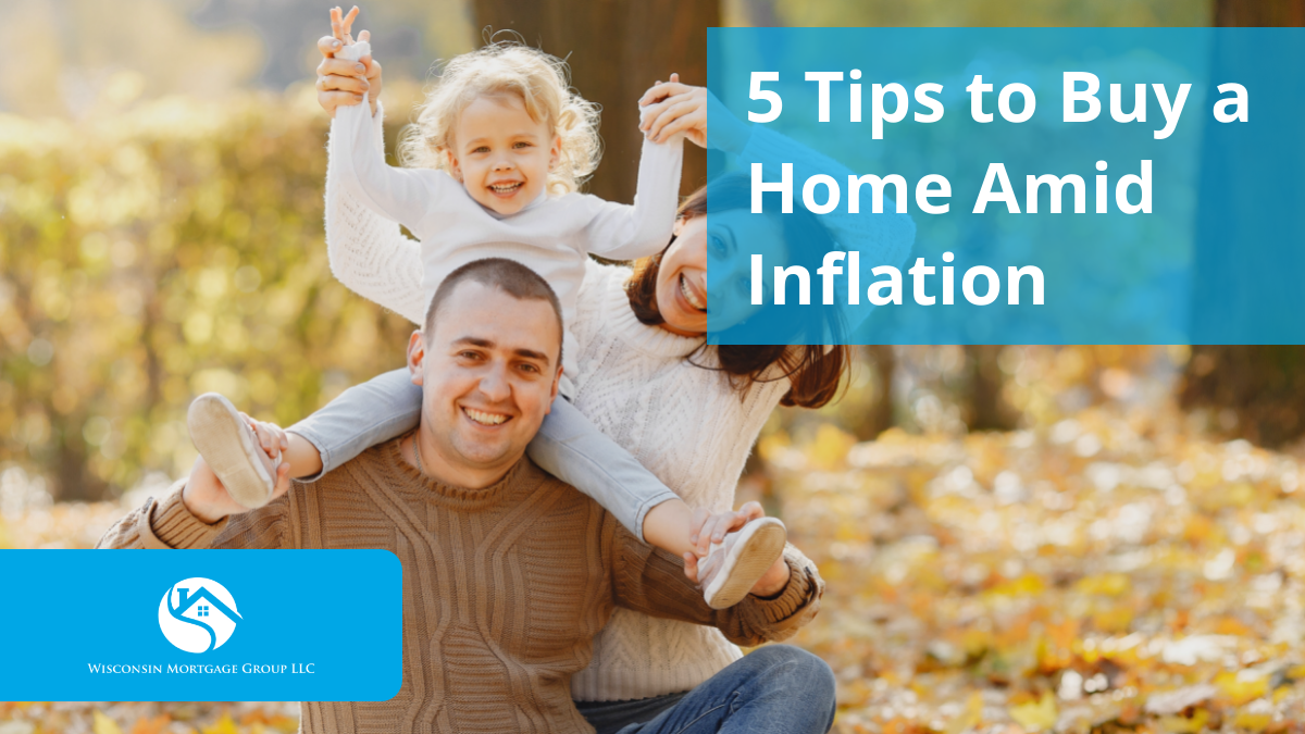 5 Tips to Buy a Home Amid Inflation and High Mortgage Rates