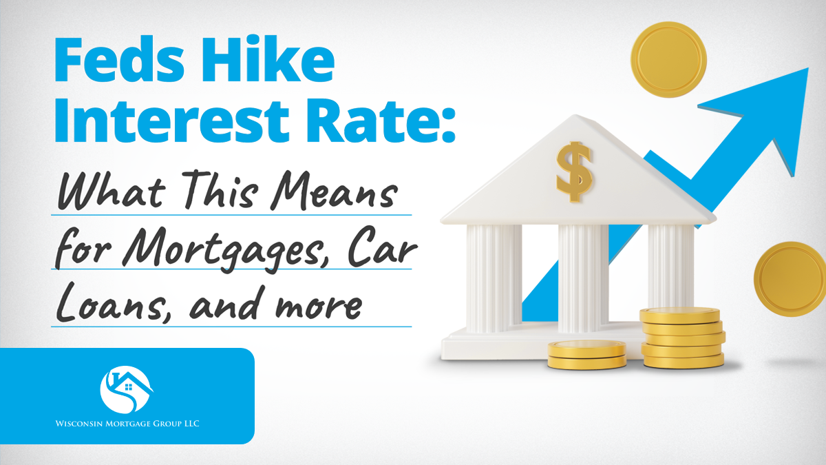 Feds Hike Interest Rate: What This Means for Mortgages, Car Loans, and More