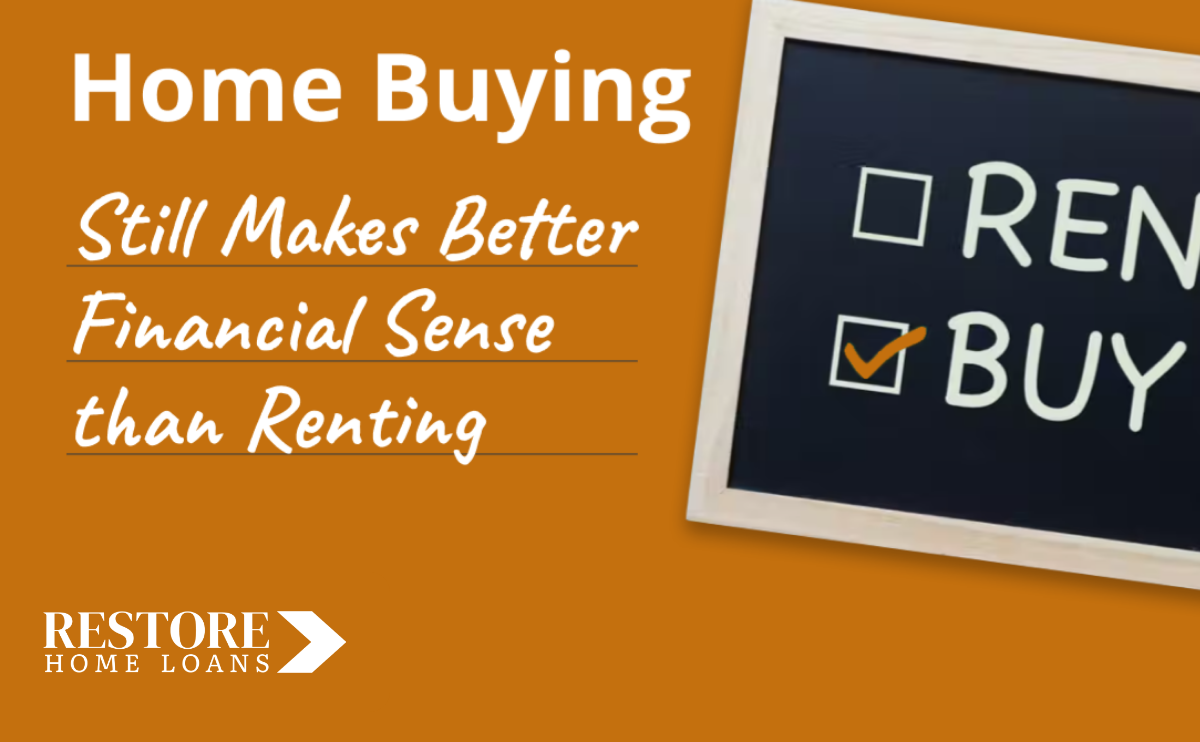 Why Buying A Home Still Makes Better Financial Sense Than Renting