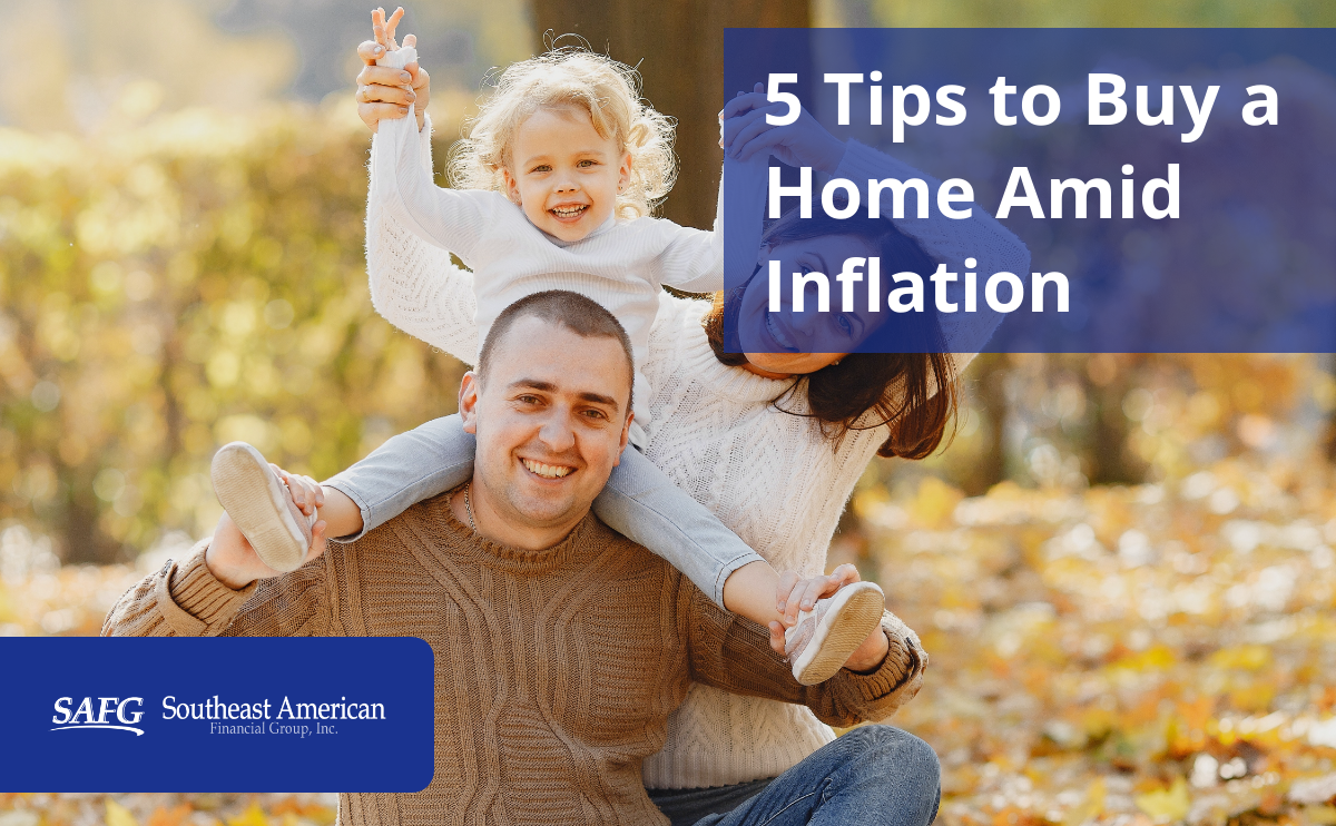 5 Tips to Buy a Home Amid Inflation and High Mortgage Rates