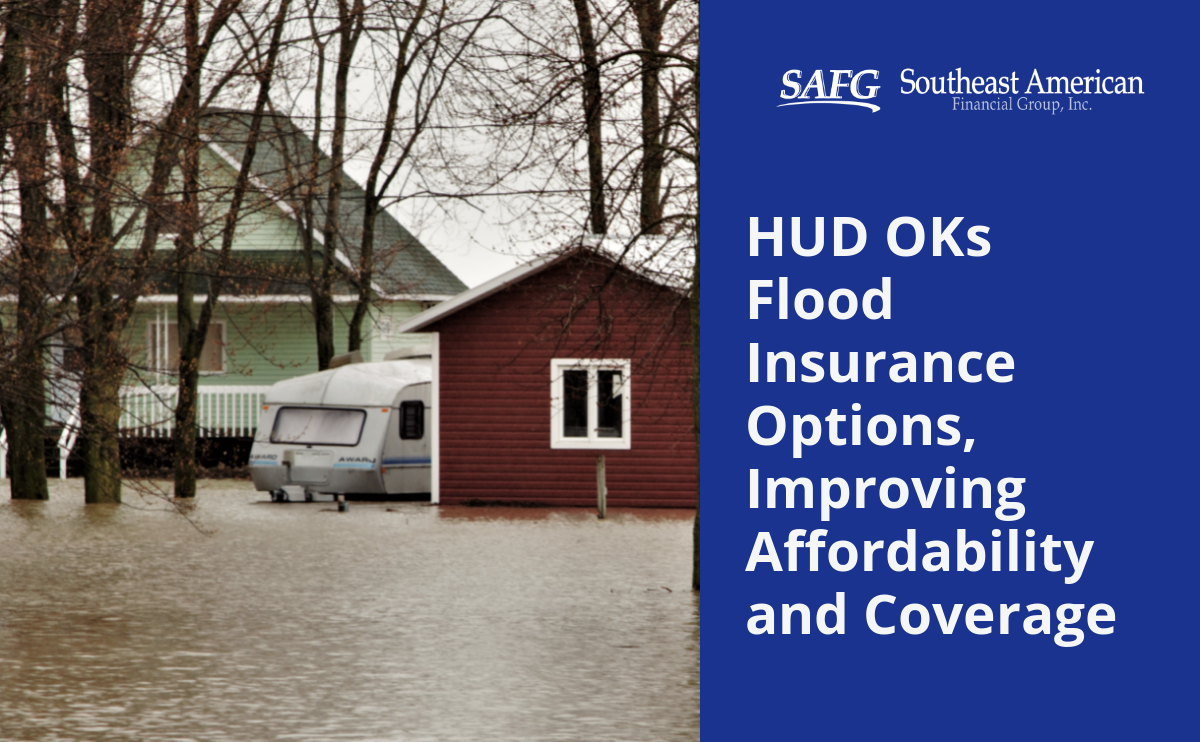 HUD OKs Flood Insurance Options, Improving Affordability and Coverage