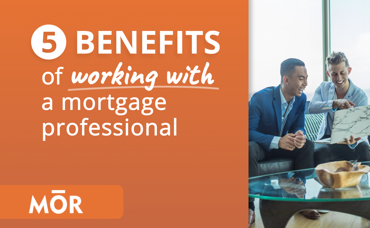 5 Benefits of Working With A Mortgage Professional
