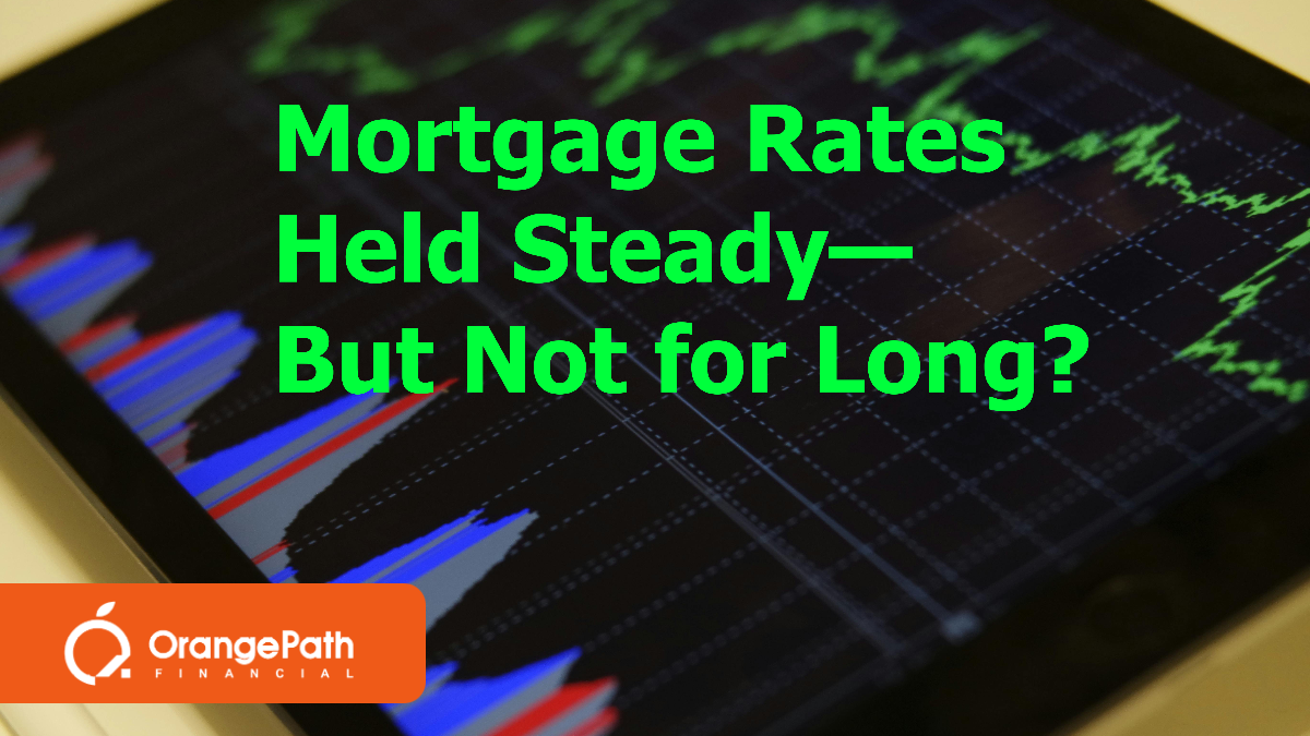 Mortgage rates held steady last week near October 2024 lows, but upcoming inflation data and Federal Reserve speeches could trigger major changes. Now’s the time to review your options with a mortgage expert.