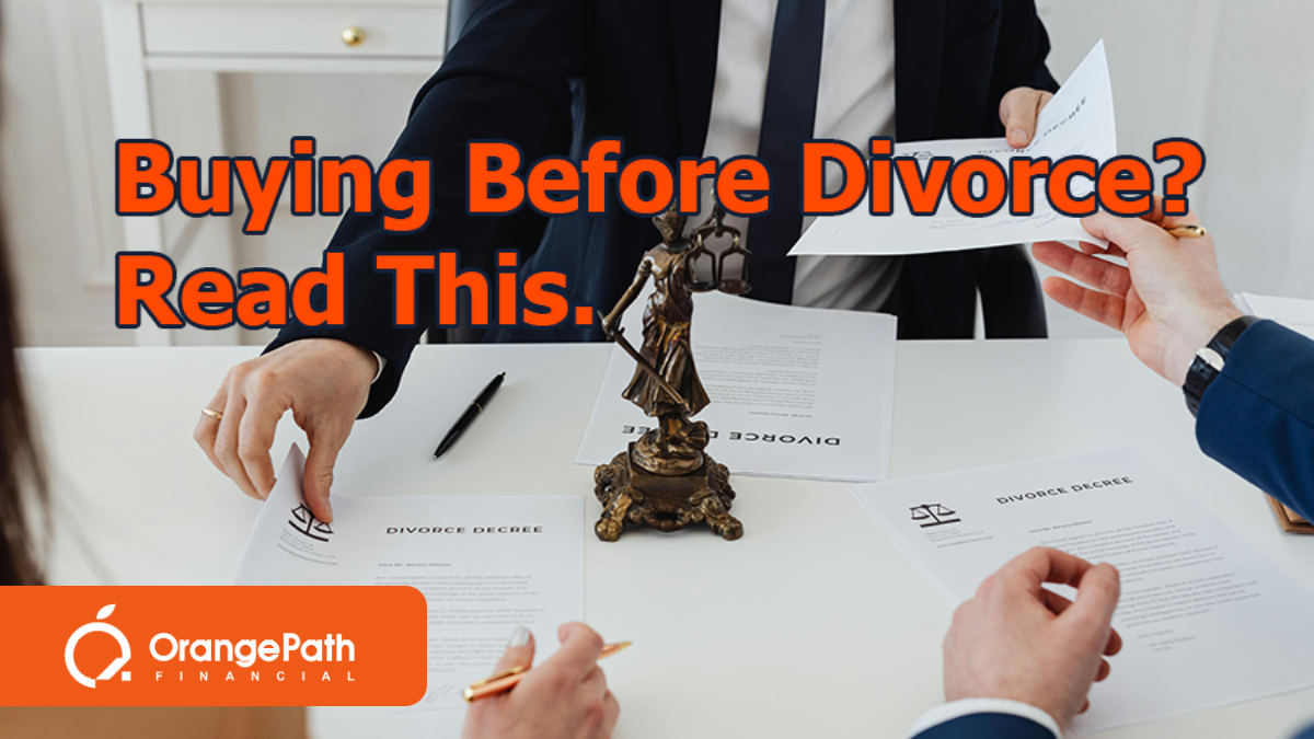 Thinking of Buying a House Before Your Divorce is Final?