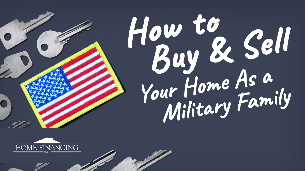 How To Buy and Sell Your Home as a Military Family