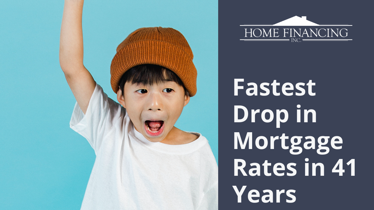 Fastest Drop in Mortgage Rates in 41 Years