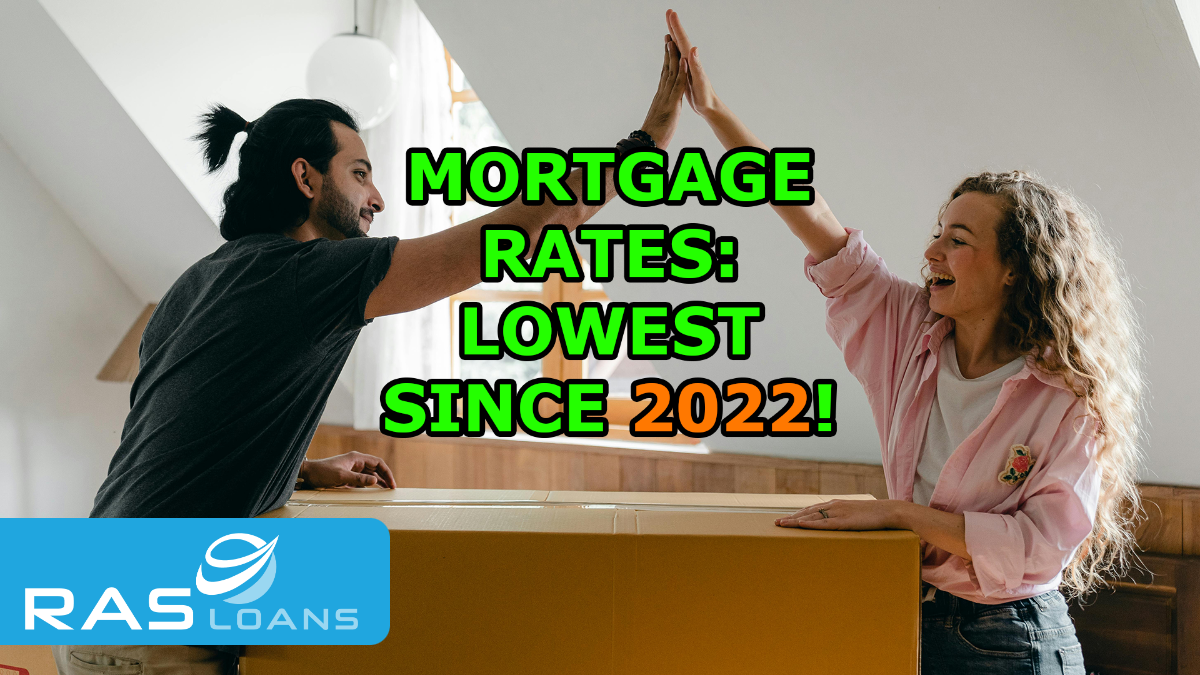 MORTGAGE RATES: LOWEST SINCE 2022!
