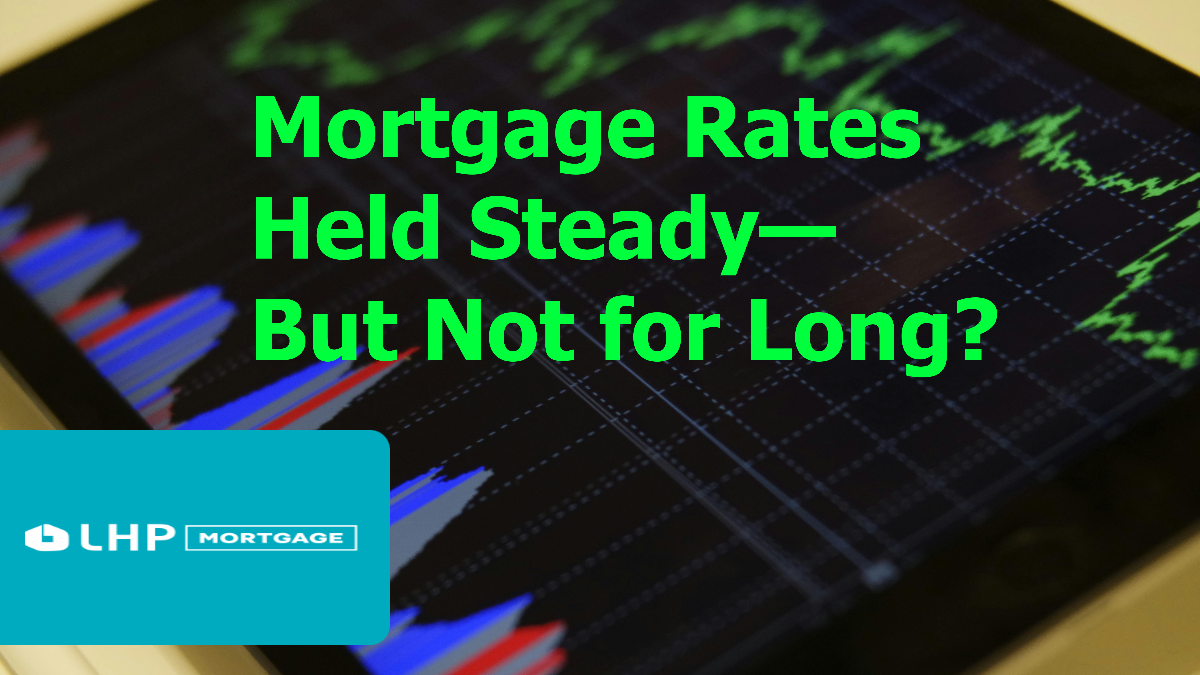 Mortgage rates held steady last week near October 2024 lows, but upcoming inflation data and Federal Reserve speeches could trigger major changes. Now’s the time to review your options with a mortgage expert.