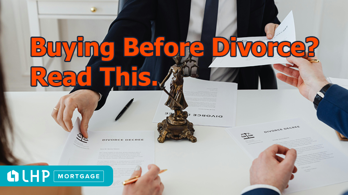 Thinking of Buying a House Before Your Divorce is Final?
