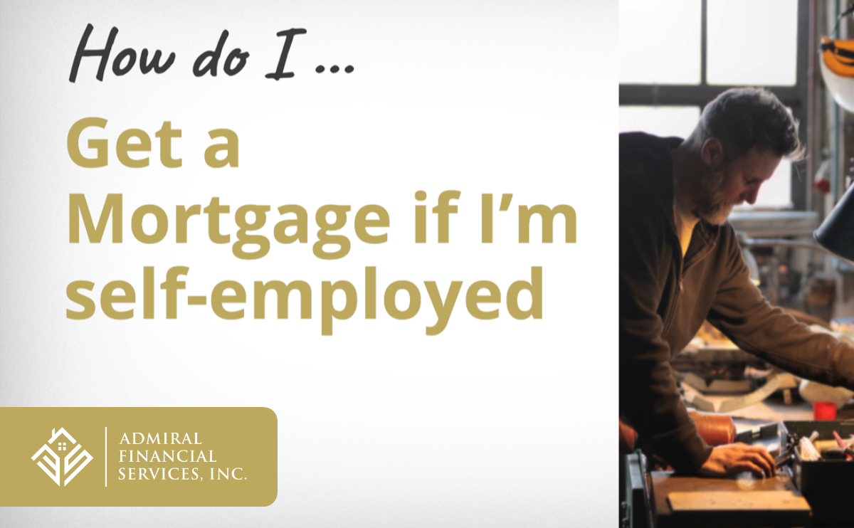 How Do I Get A Mortgage If I'm Self-Employed?