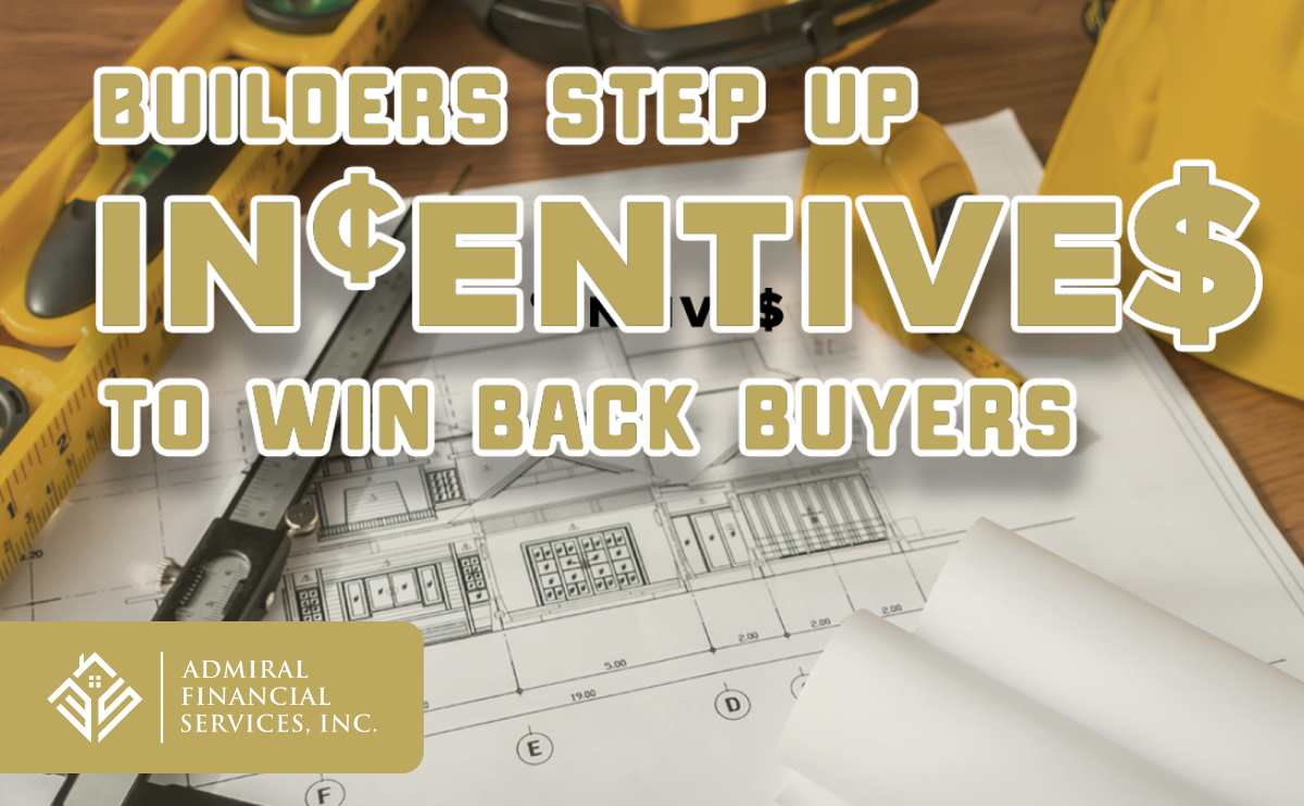 Builders Step Up Incentives to Win Homebuyers Back