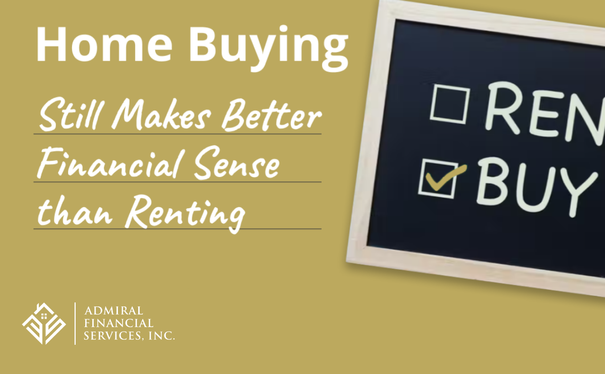 Why Buying A Home Still Makes Better Financial Sense Than Renting