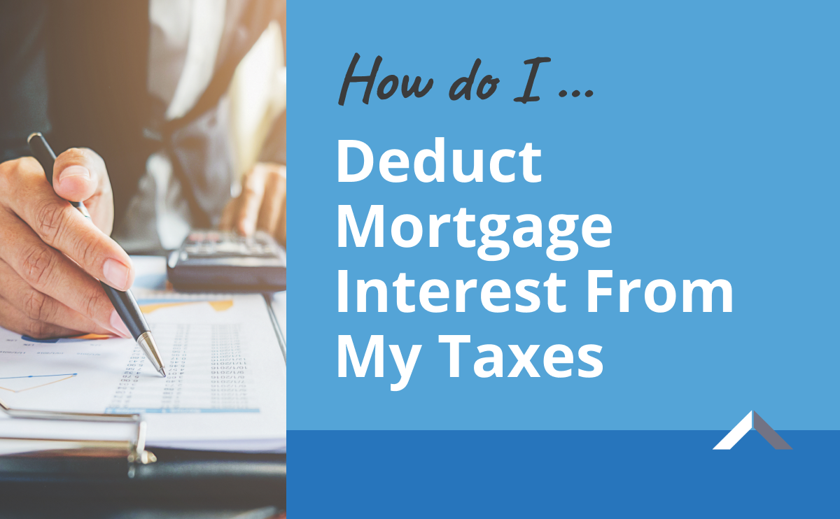 How To Deduct Mortgage Interest From Your Taxes