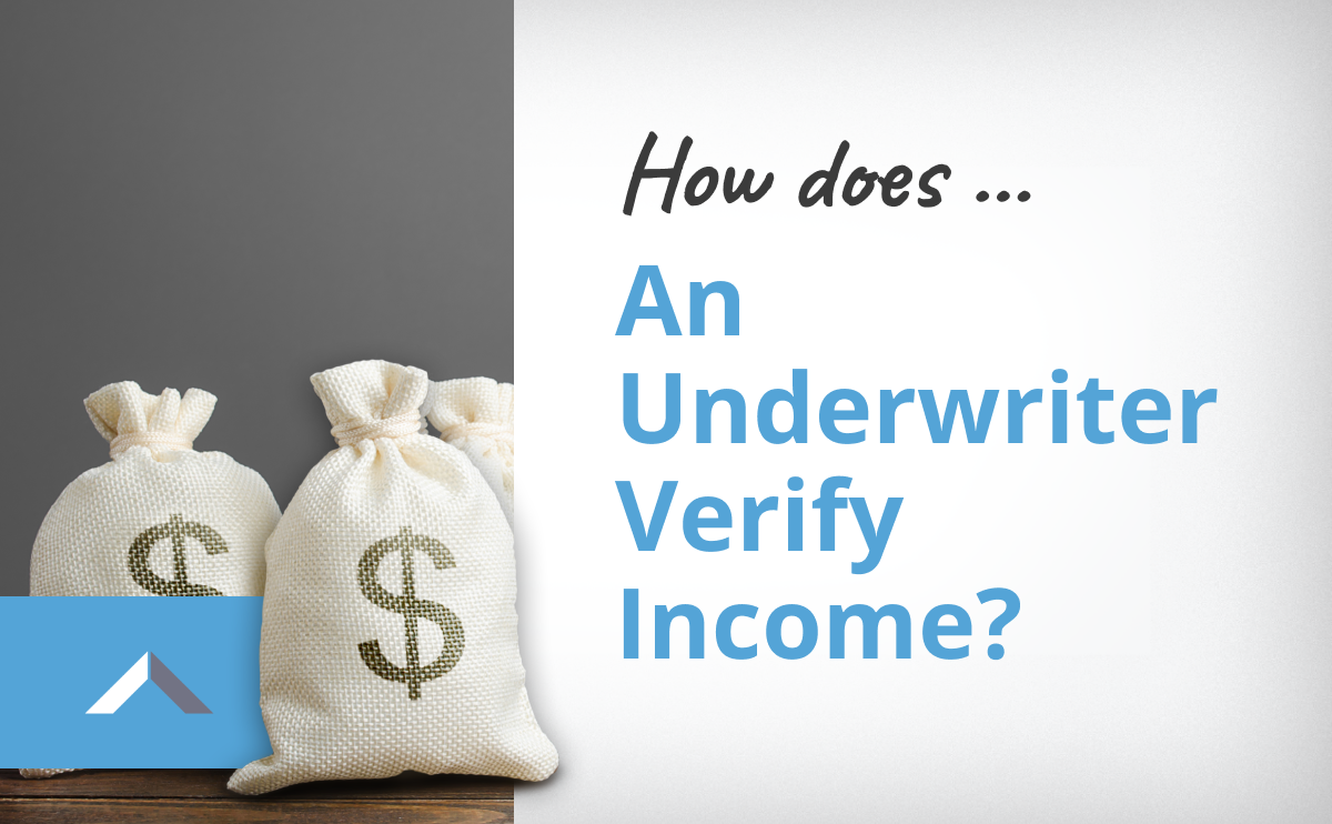 How Does A Mortgage Underwriter Verify Income?