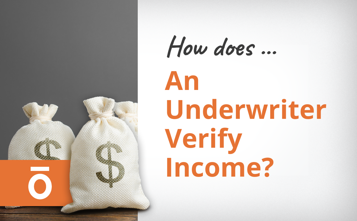 How Does A Mortgage Underwriter Verify Income?