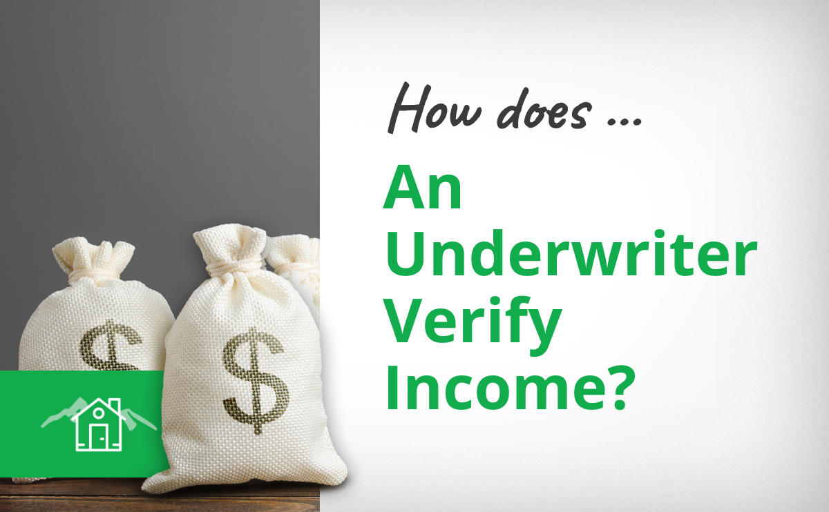 How Does A Mortgage Underwriter Verify Income?