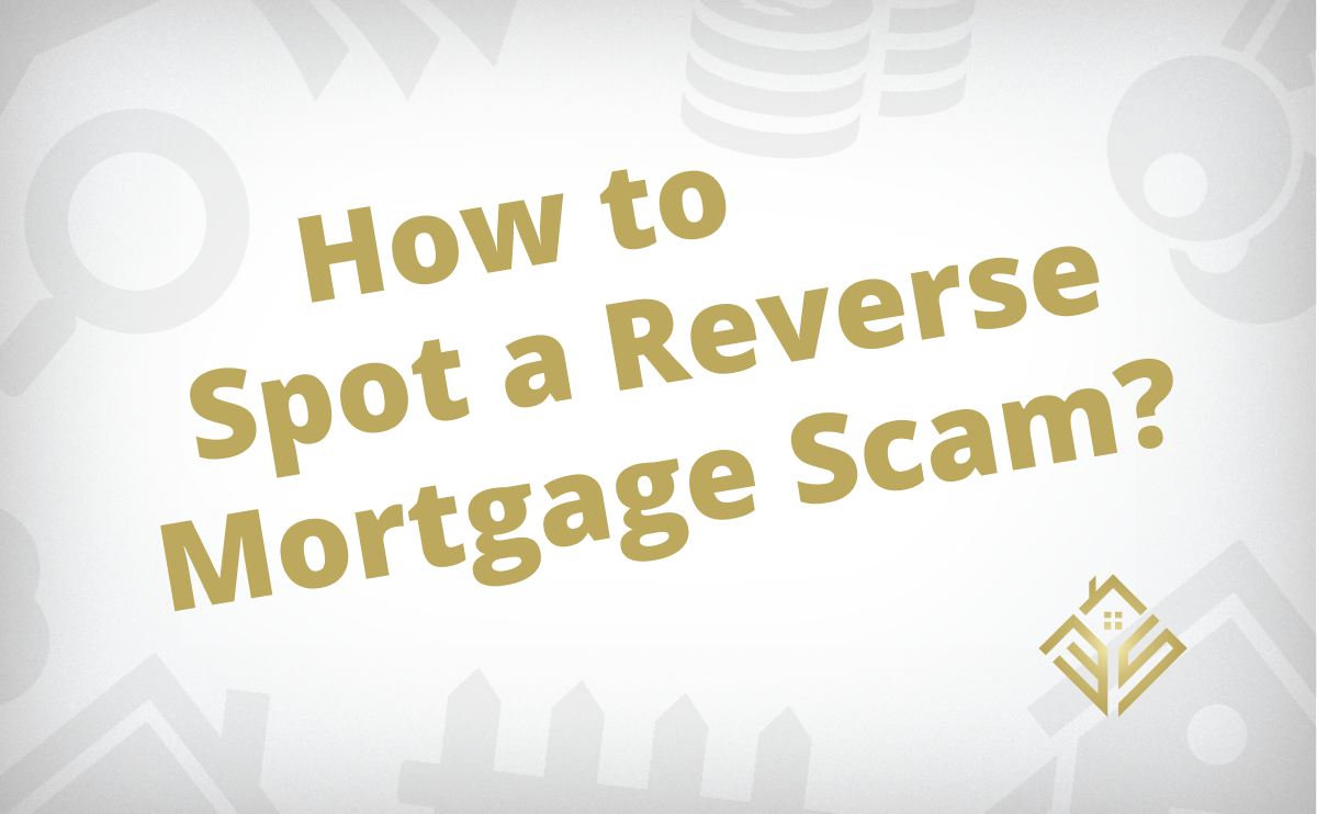 How To Spot A Reverse Mortgage Scam