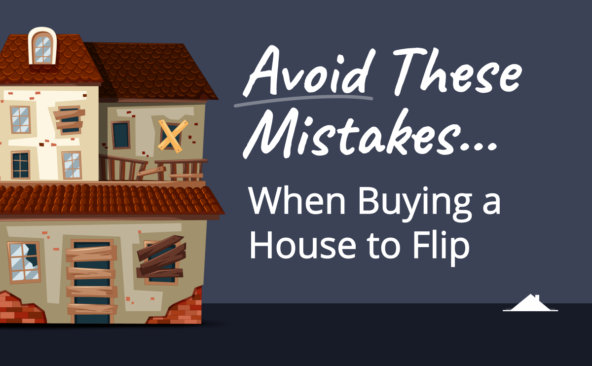 Avoid These Mistakes When Buying A House To Flip