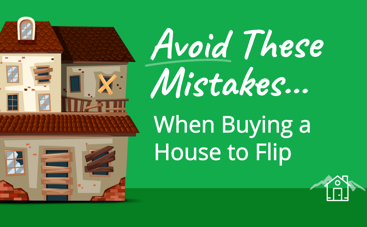 Avoid These Mistakes When Buying A House To Flip