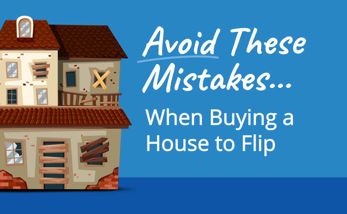 Avoid These Mistakes When Buying A House To Flip