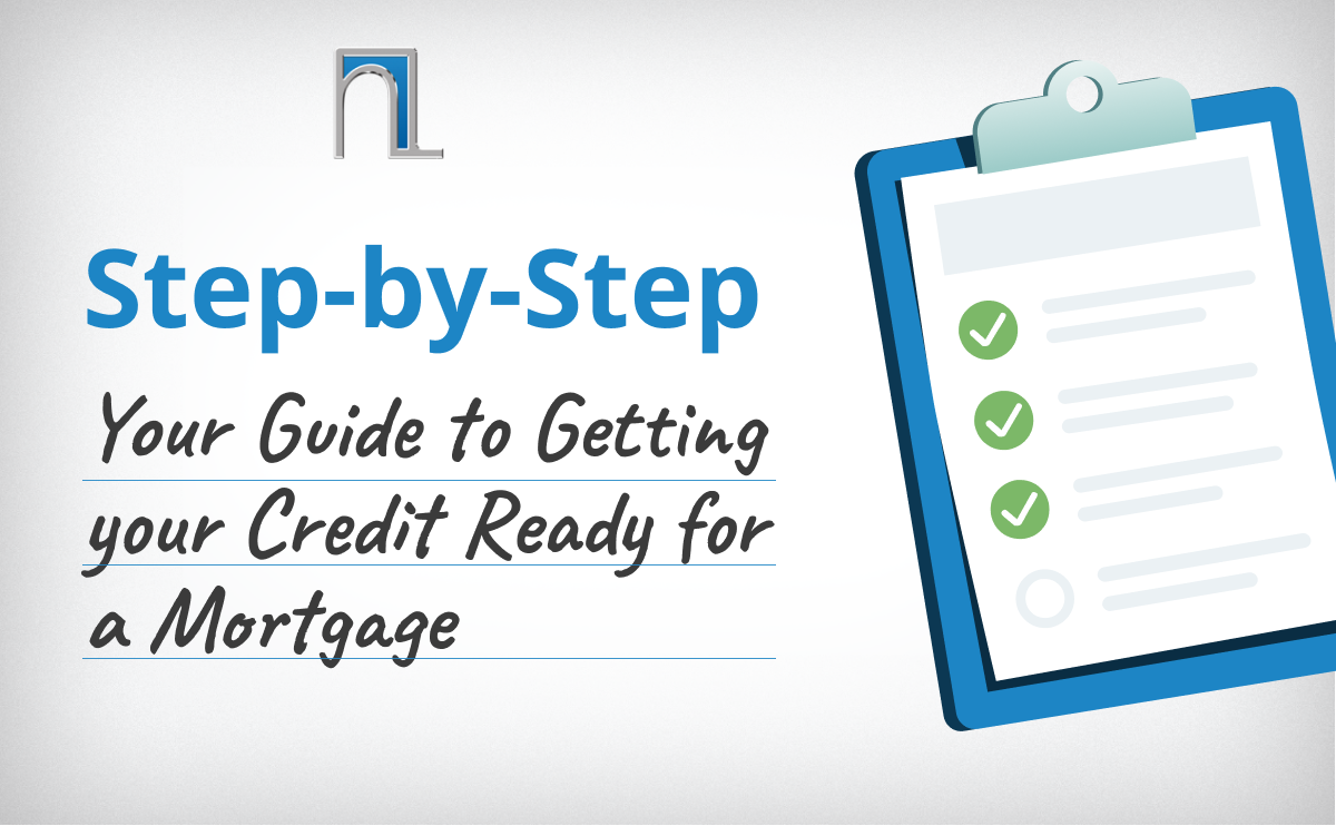 Step by Step Guide To Getting Your Credit Ready For A Mortgage