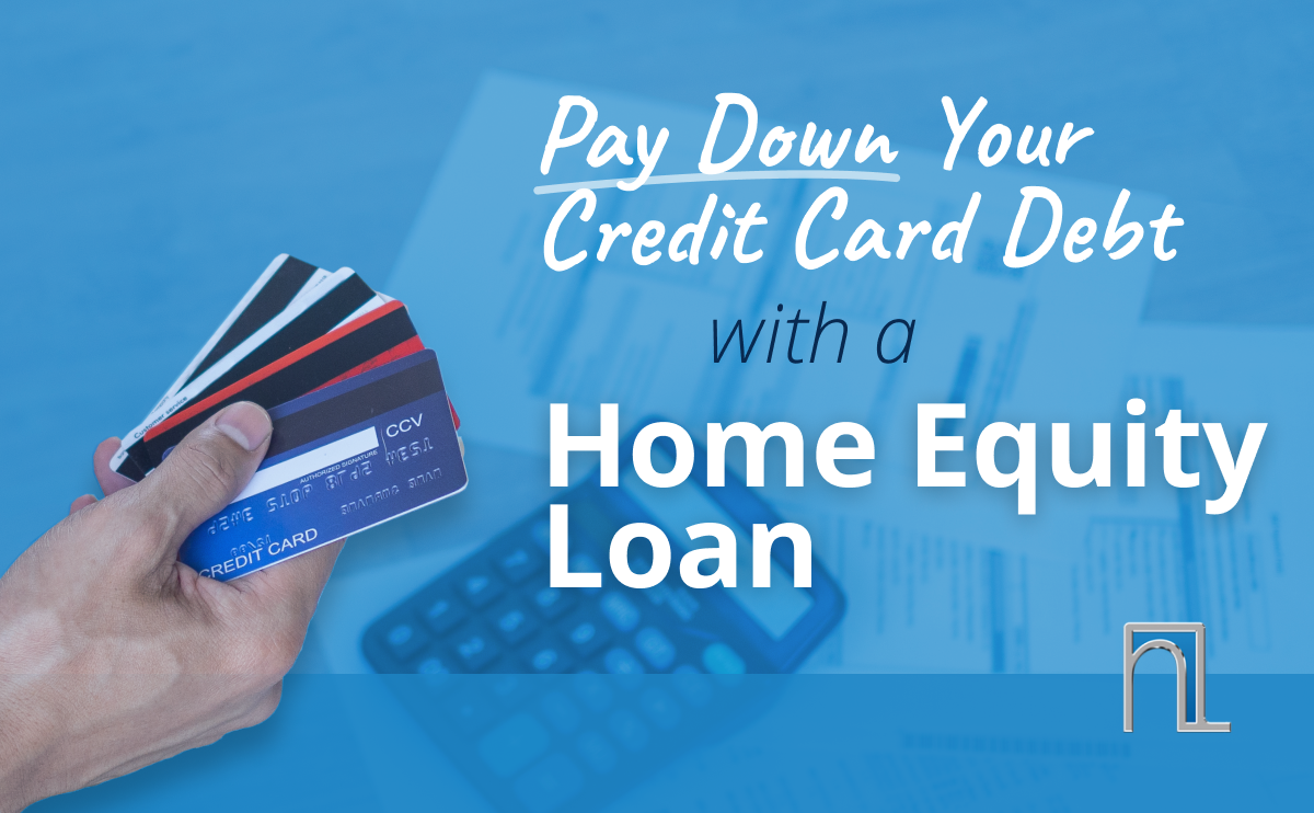 Your Guide To Paying Down Credit Card Debt With A Home Equity Loan