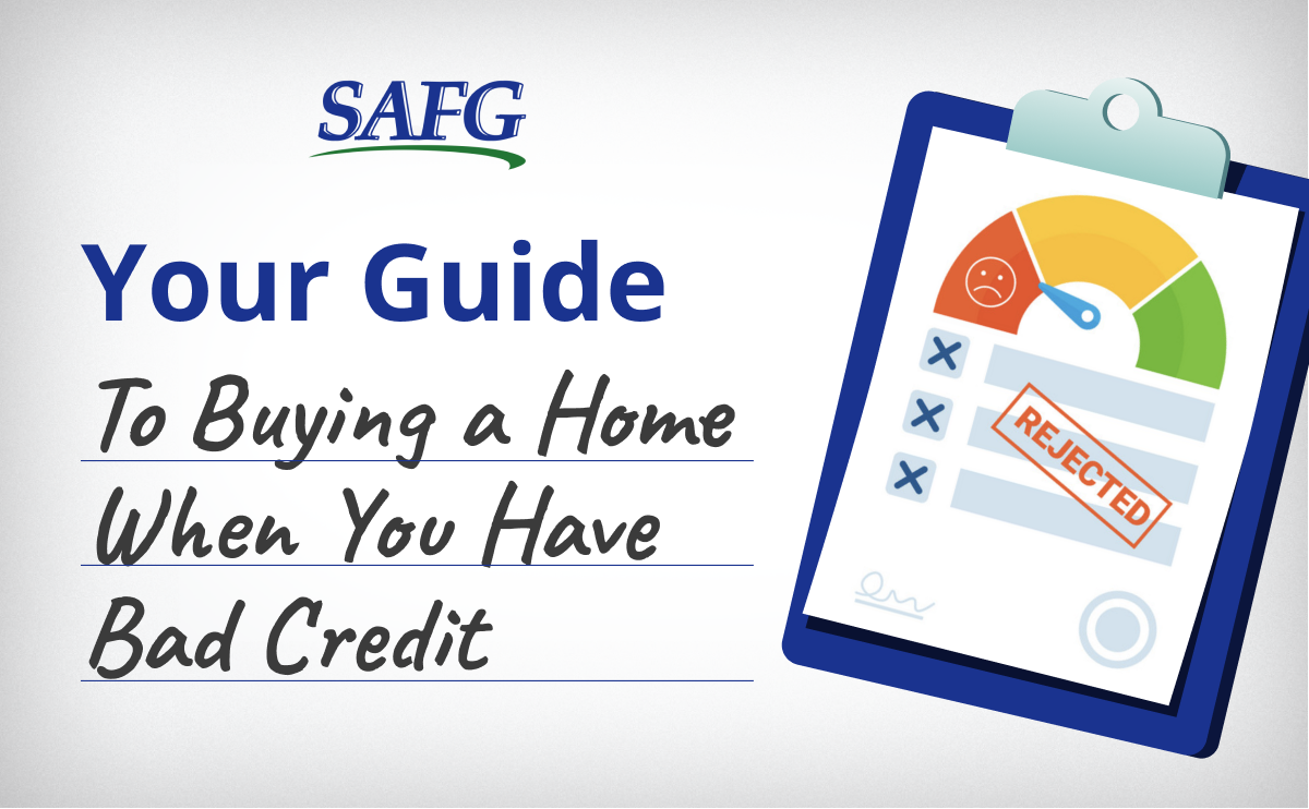 Your Guide To Buying A Home When You Have Bad Credit