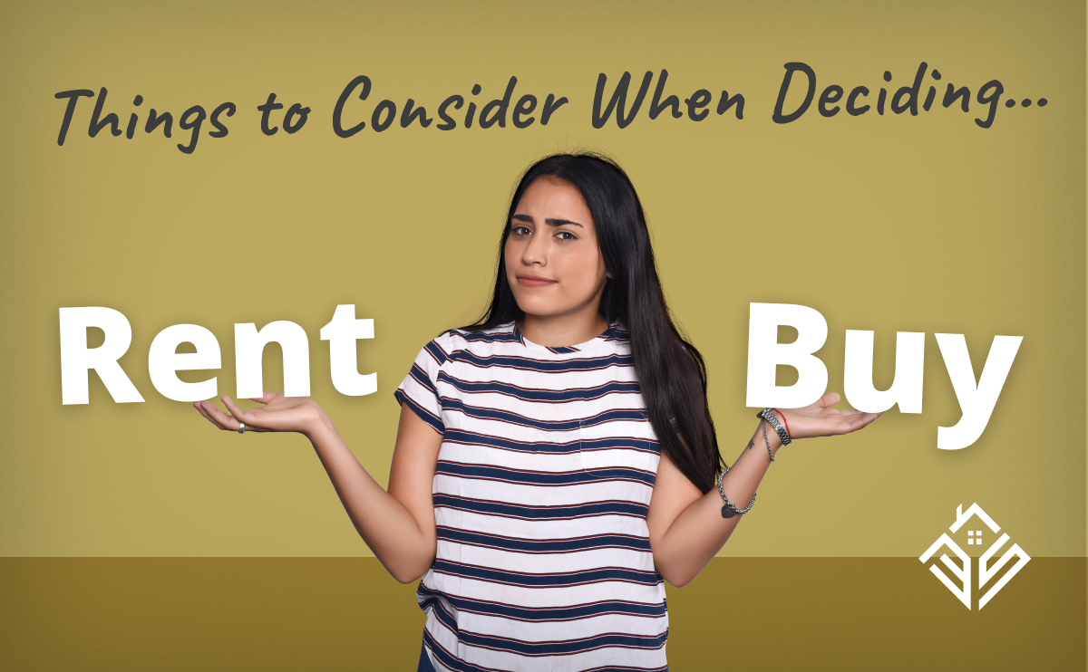 Things to Consider When Deciding to Rent or Buy Your First Home