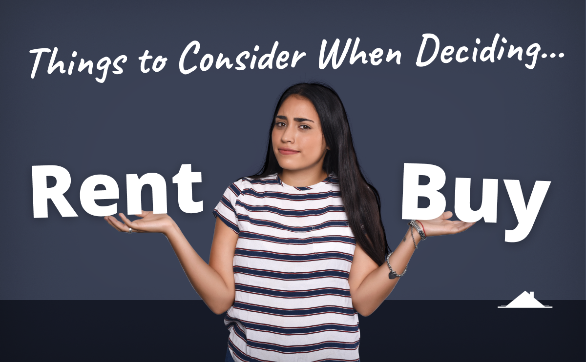 Things to Consider When Deciding to Rent or Buy Your First Home