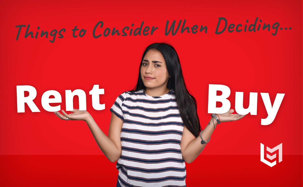 Things to Consider When Deciding to Rent or Buy Your First Home