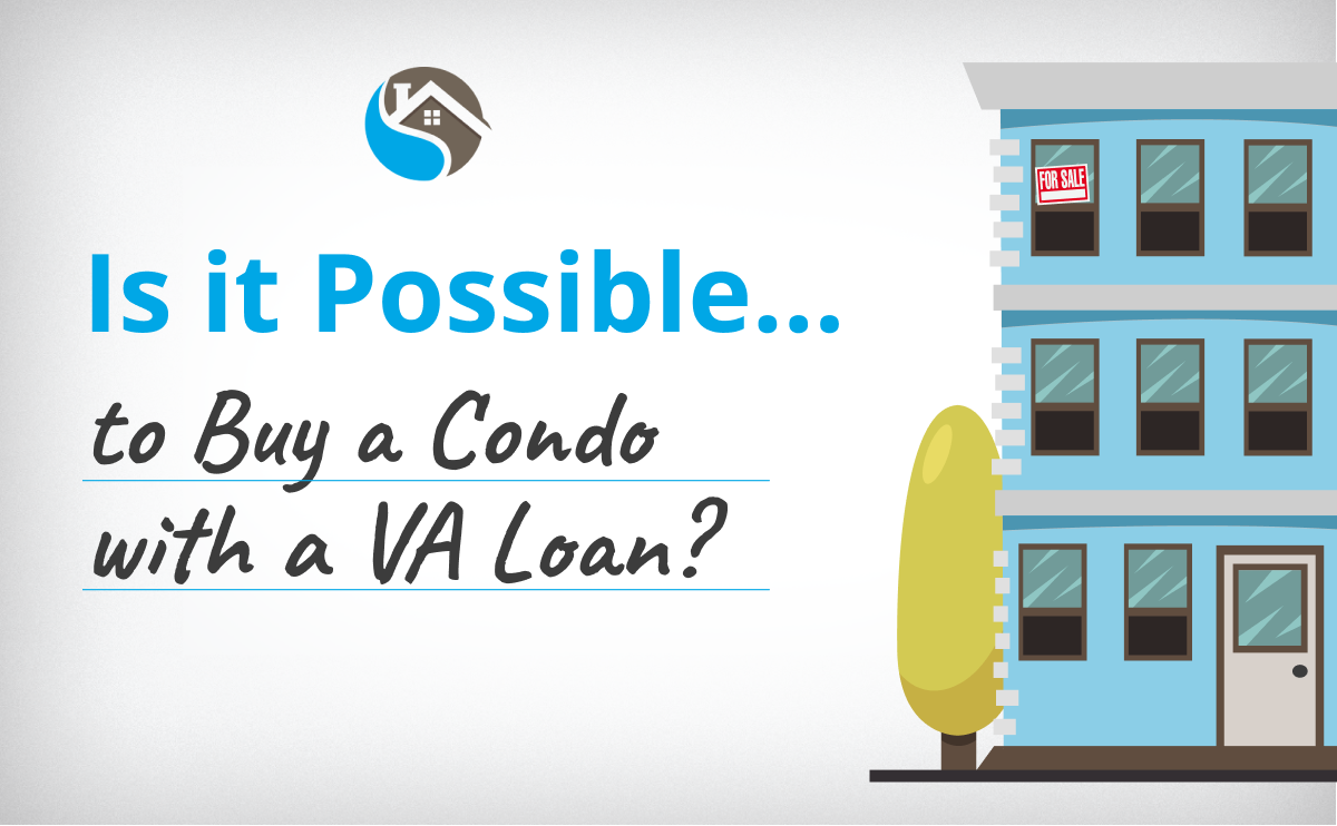 Is It Possible to Buy a Condo with a VA Loan?
