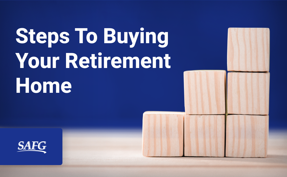 Steps to Buying Your Retirement Home: Things to Consider