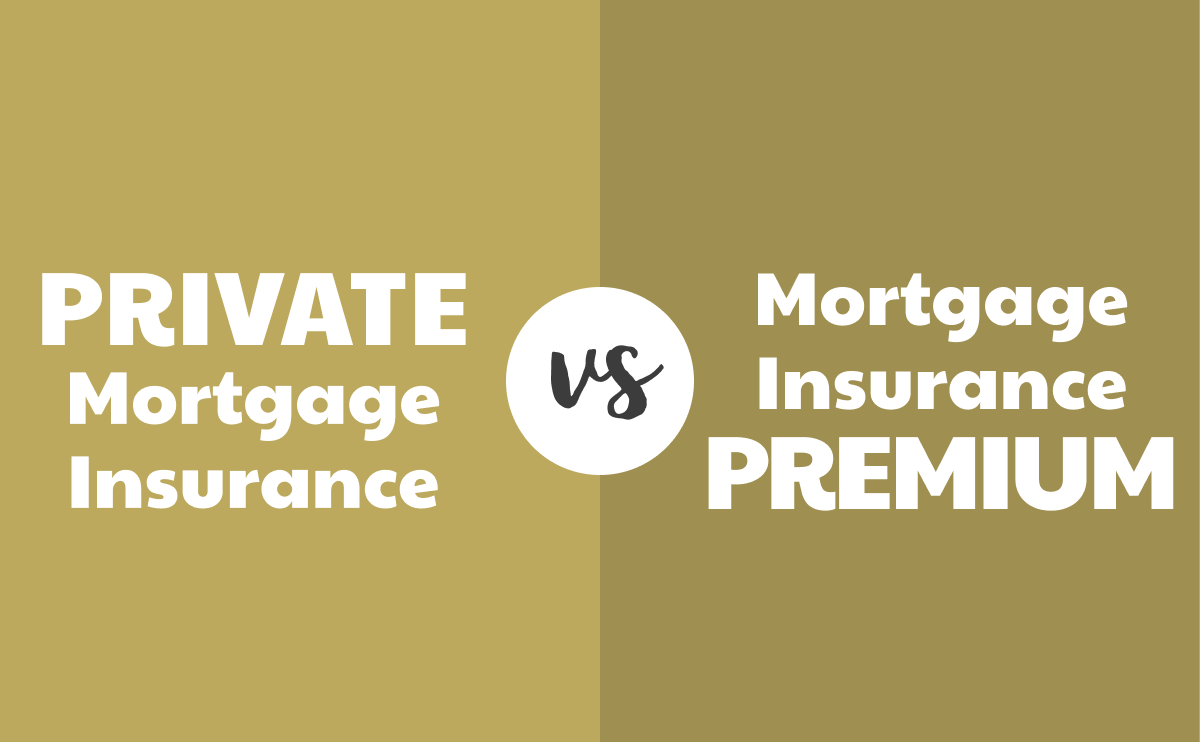 What’s the difference between private mortgage insurance and mortgage insurance premium?