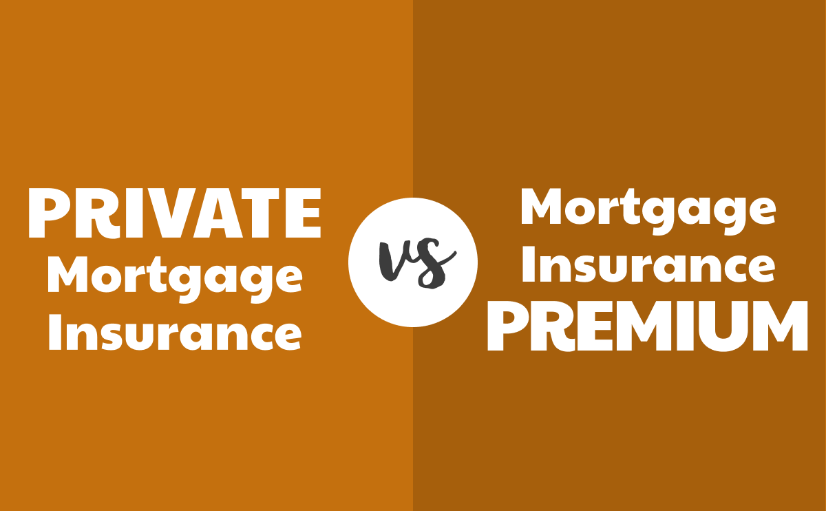 What’s the difference between private mortgage insurance and mortgage insurance premium?