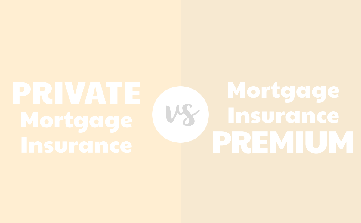 What’s the difference between private mortgage insurance and mortgage insurance premium?