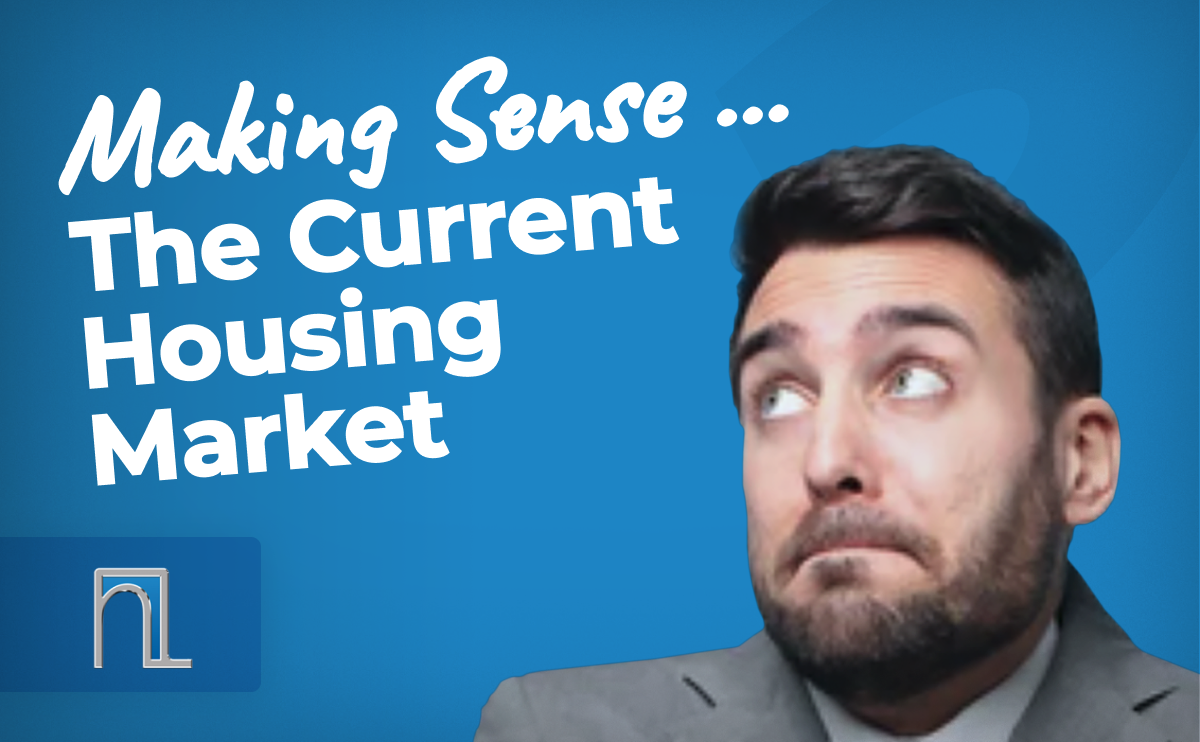 Making Sense of the Current Housing Market