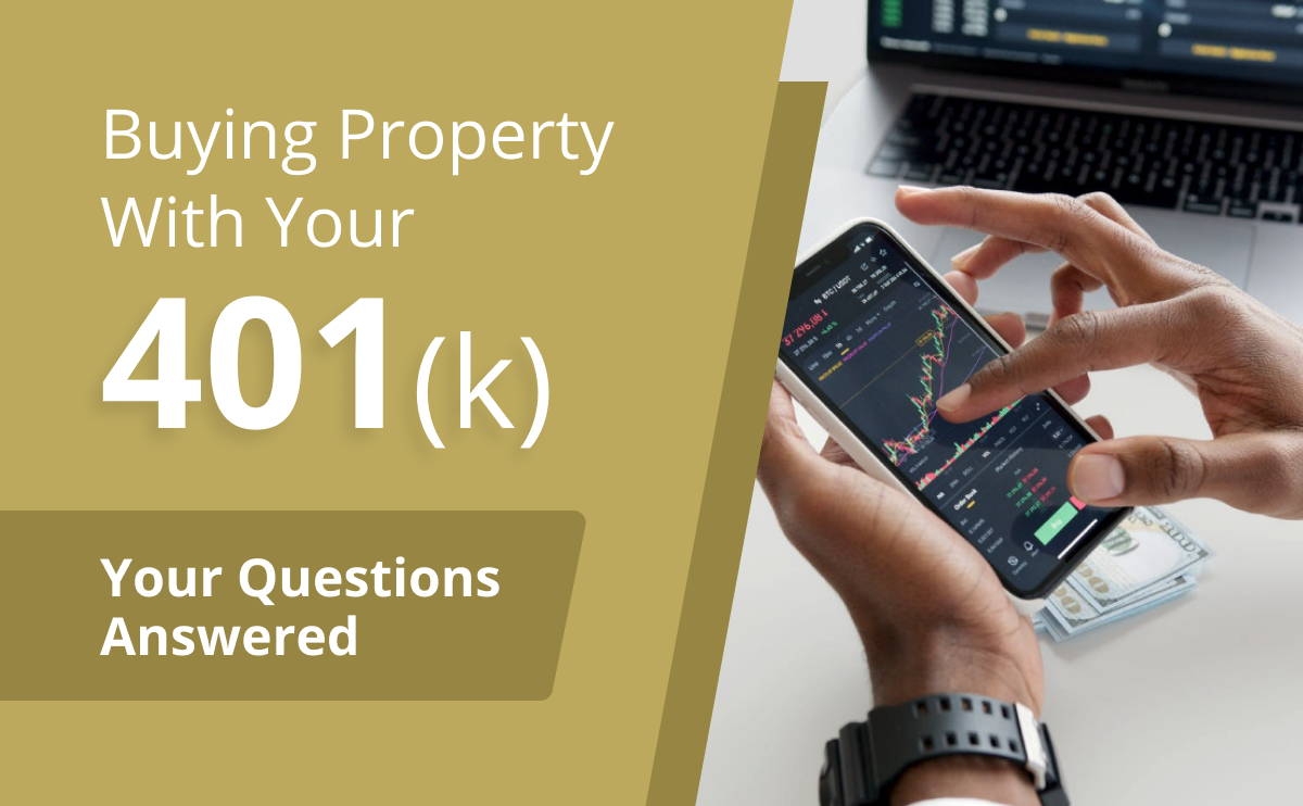 Buying Property With Your 401(k): Your Questions Answered