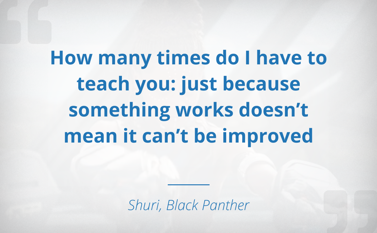 There's Always Room For Improvement