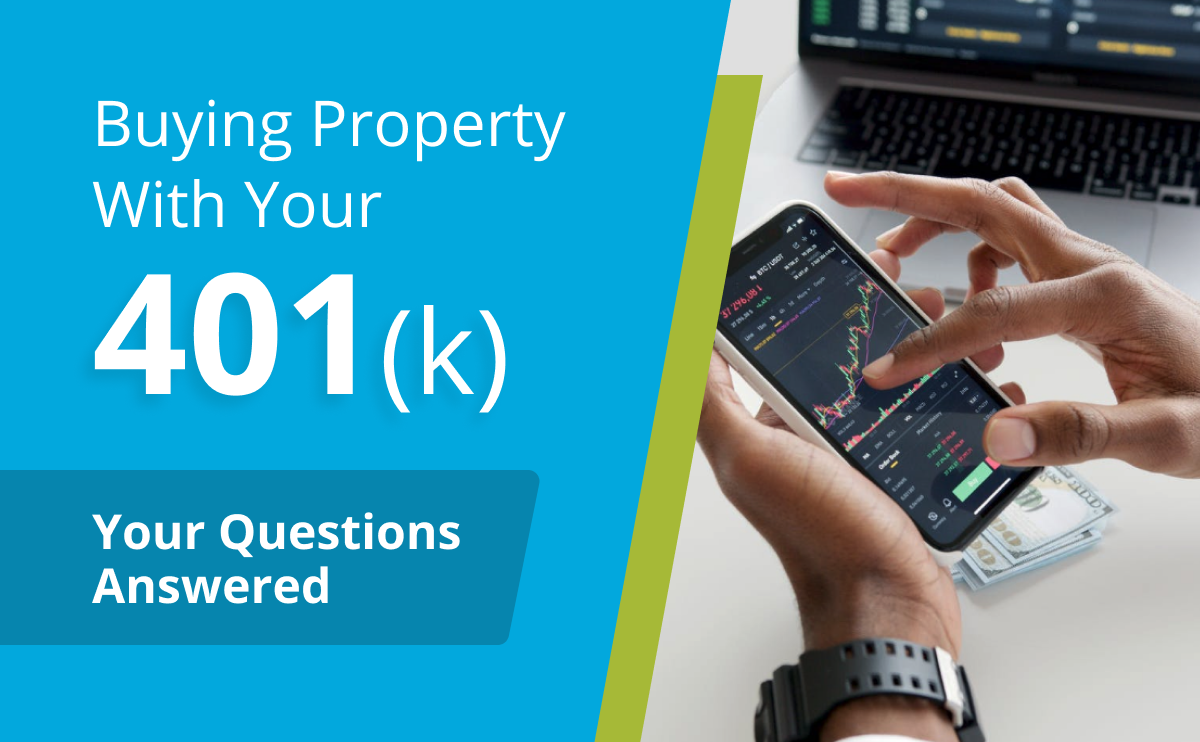 Buying Property With Your 401(k): Your Questions Answered