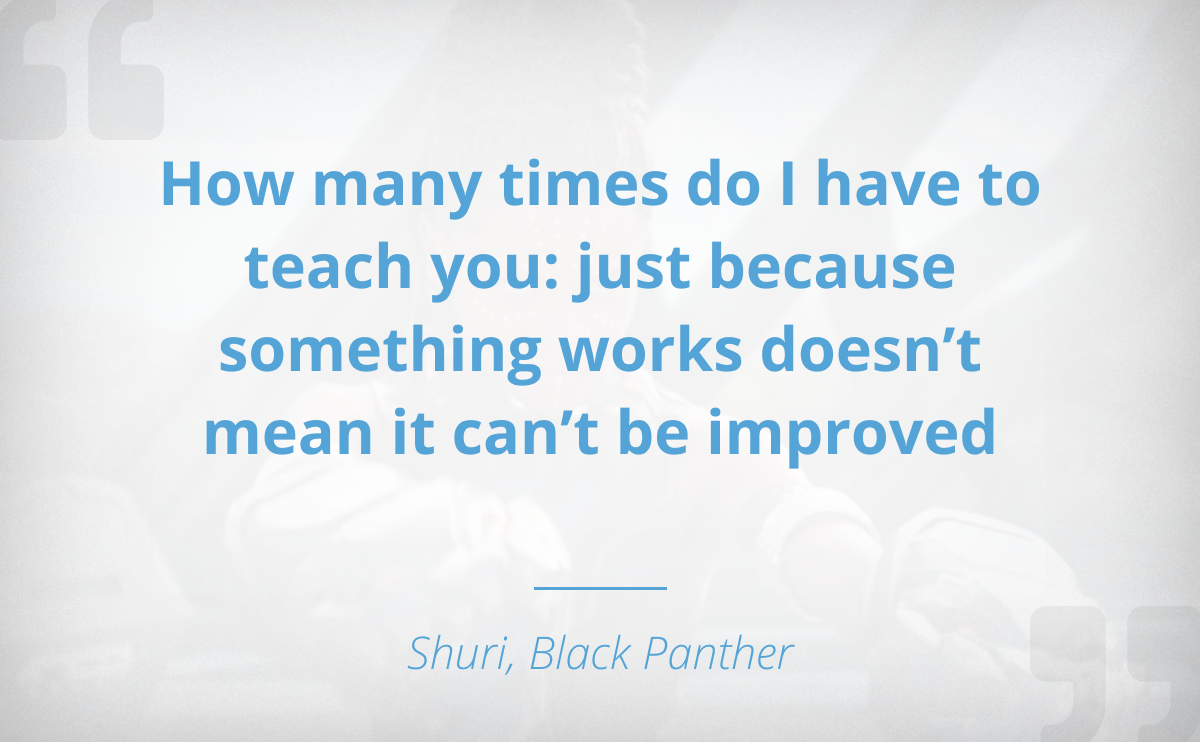 There's Always Room For Improvement