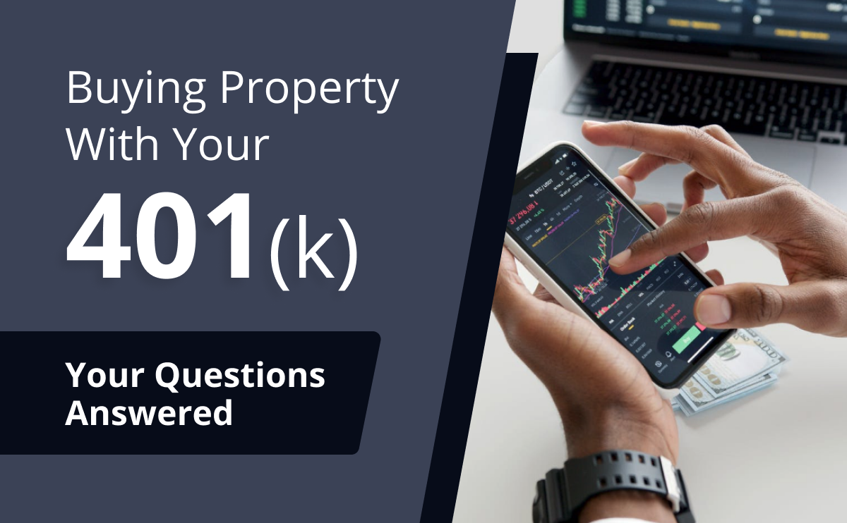 Buying Property With Your 401(k): Your Questions Answered