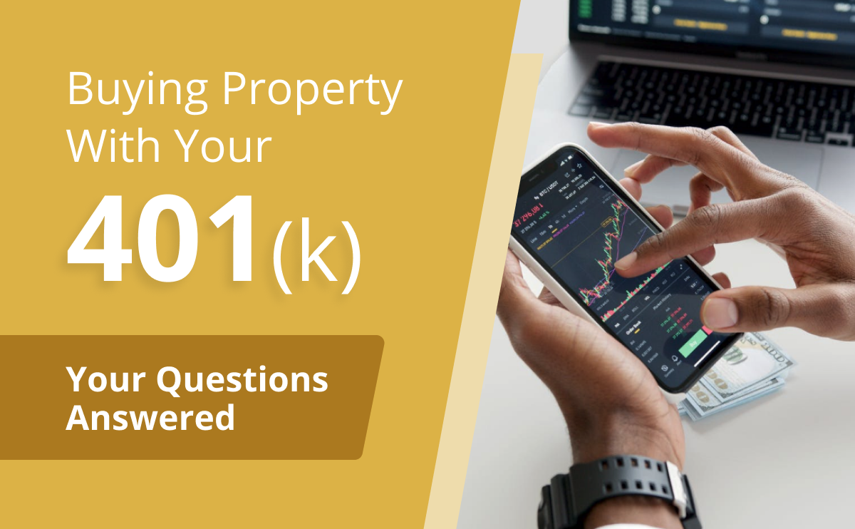 Buying Property With Your 401(k): Your Questions Answered