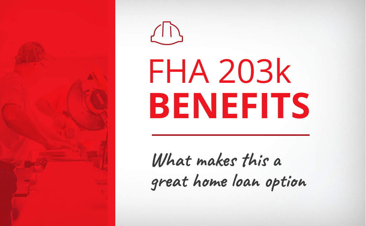 Your Guide To FHA 203k Benefits
