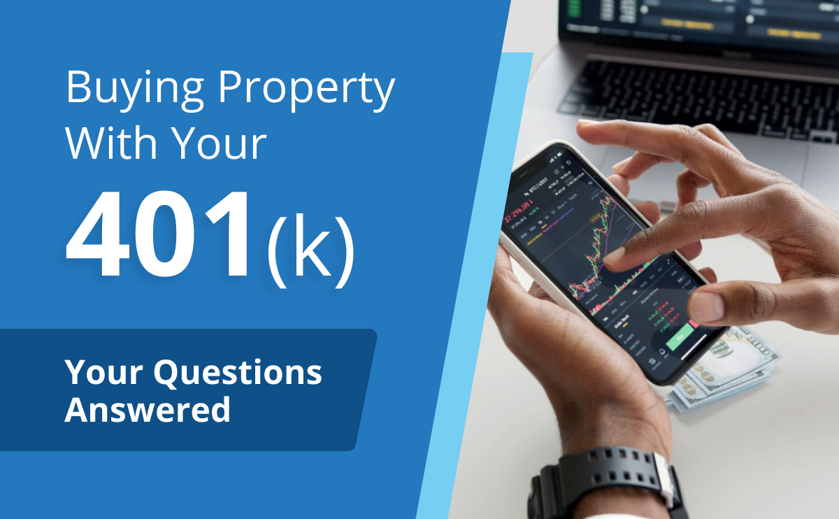Buying Property With Your 401(k): Your Questions Answered