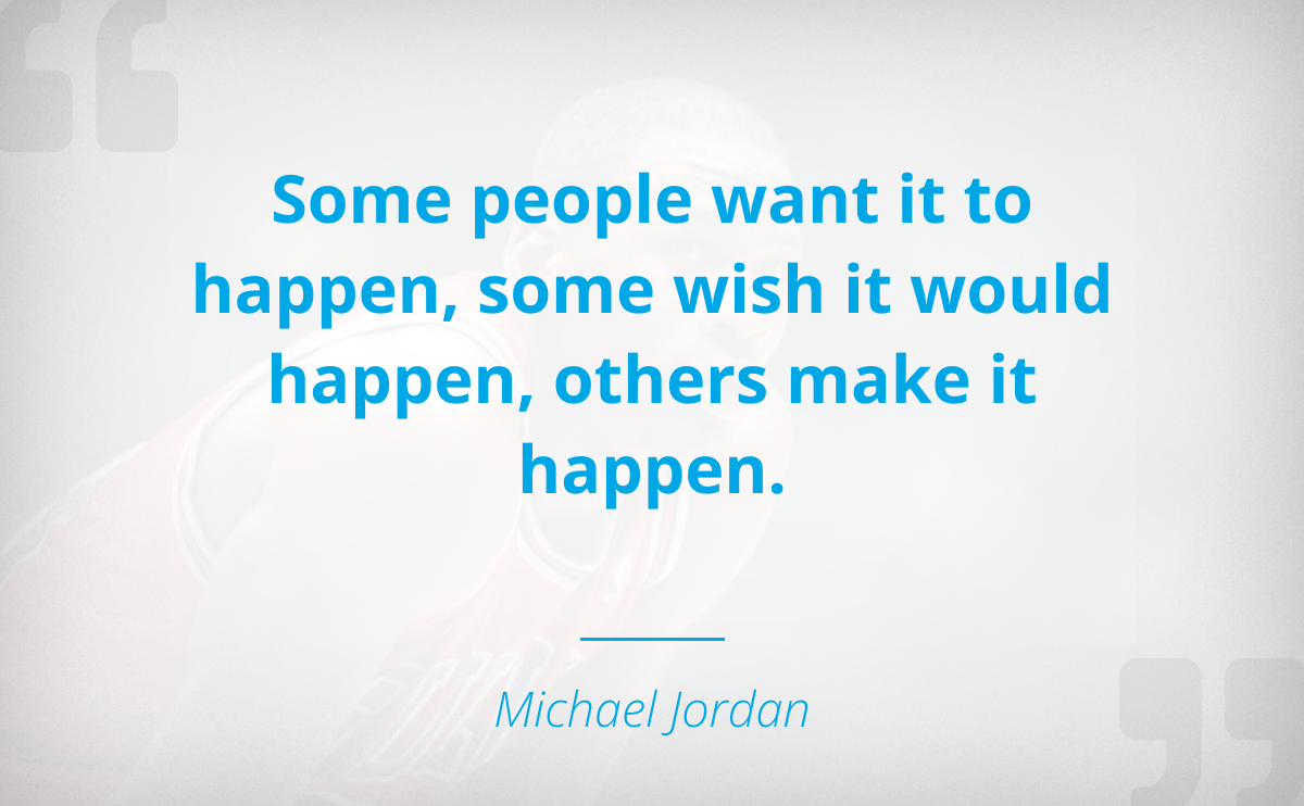 Less talk. More action.
